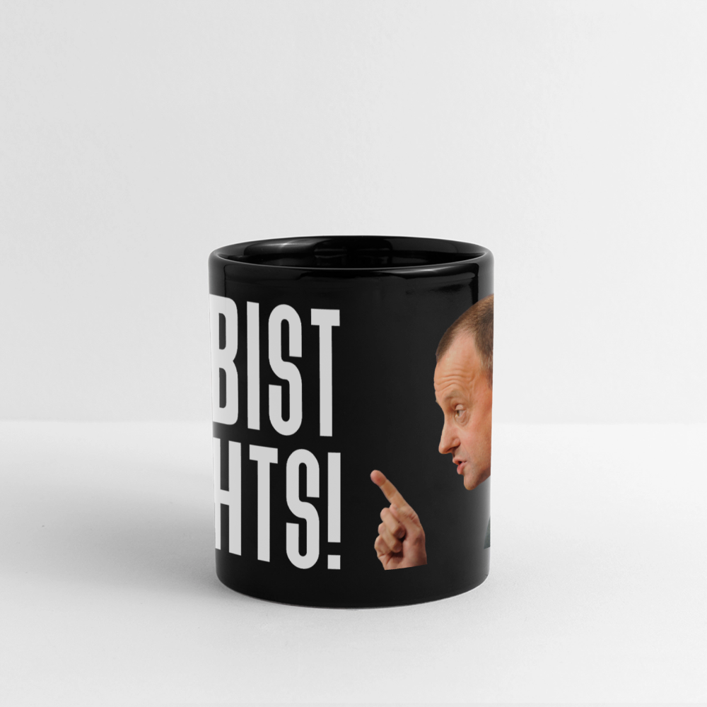 Friedrich-Merz-Disziplinierungs-Tasse "Du bist nichts!" - Schwarz