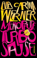 Ella Carina Werner: Menopause – Turbosause
