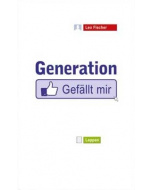 Leo Fischer: Generation Gefällt mir