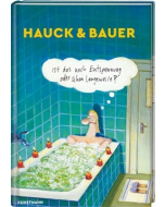 Hauck & Bauer: »Ist das noch Entspannung oder schon Langeweile?«