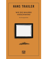 Hans Traxler: Wie die Malerei verschwand – Eine Kunstgeschichte