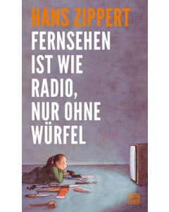 Hans Zippert: Fernsehen ist wie Radio, nur ohne Würfel