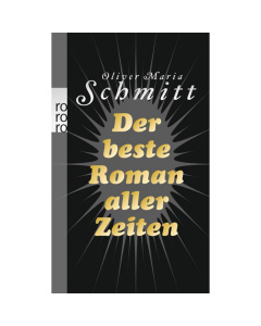 Oliver Maria Schmitt: Der beste Roman aller Zeiten