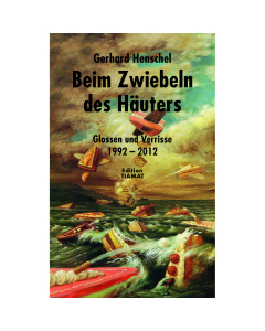 Gerhard Henschel: Beim Zwiebeln des Häuters