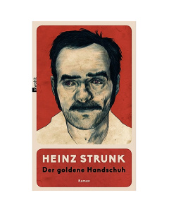 Heinz Strunk: Der goldene Handschuh