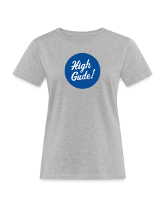 Frauen T-Shirt: High Gude! - 2561196