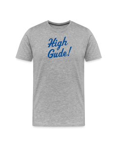 Männer T-Shirt: High Gude!