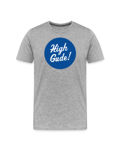 Männer T-Shirt: High Gude!